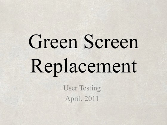 Protected: Green Screen Replacement : presentation : Usability Testing